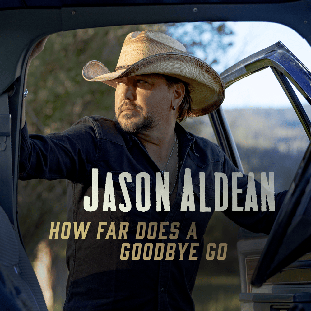 Album cover art for "How Far Does A Goodbye Go" by Jason Aldean