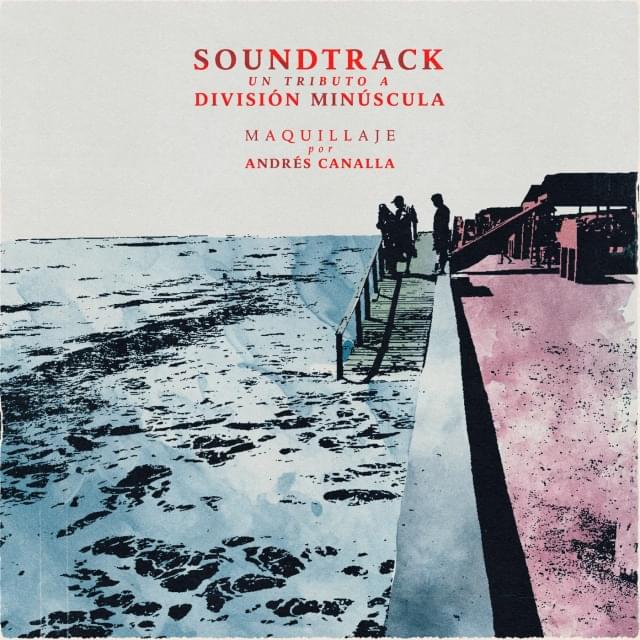 Album cover art for "Maquillaje (Soundtrack: Un Tributo a División Minúscula)" by Andrés Canalla