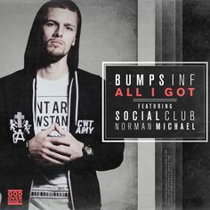 Album cover art for "All I Got" by Bumps INF & Norman Michael & Social Club Misfits
