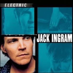 What Makes You Say by Jack Ingram