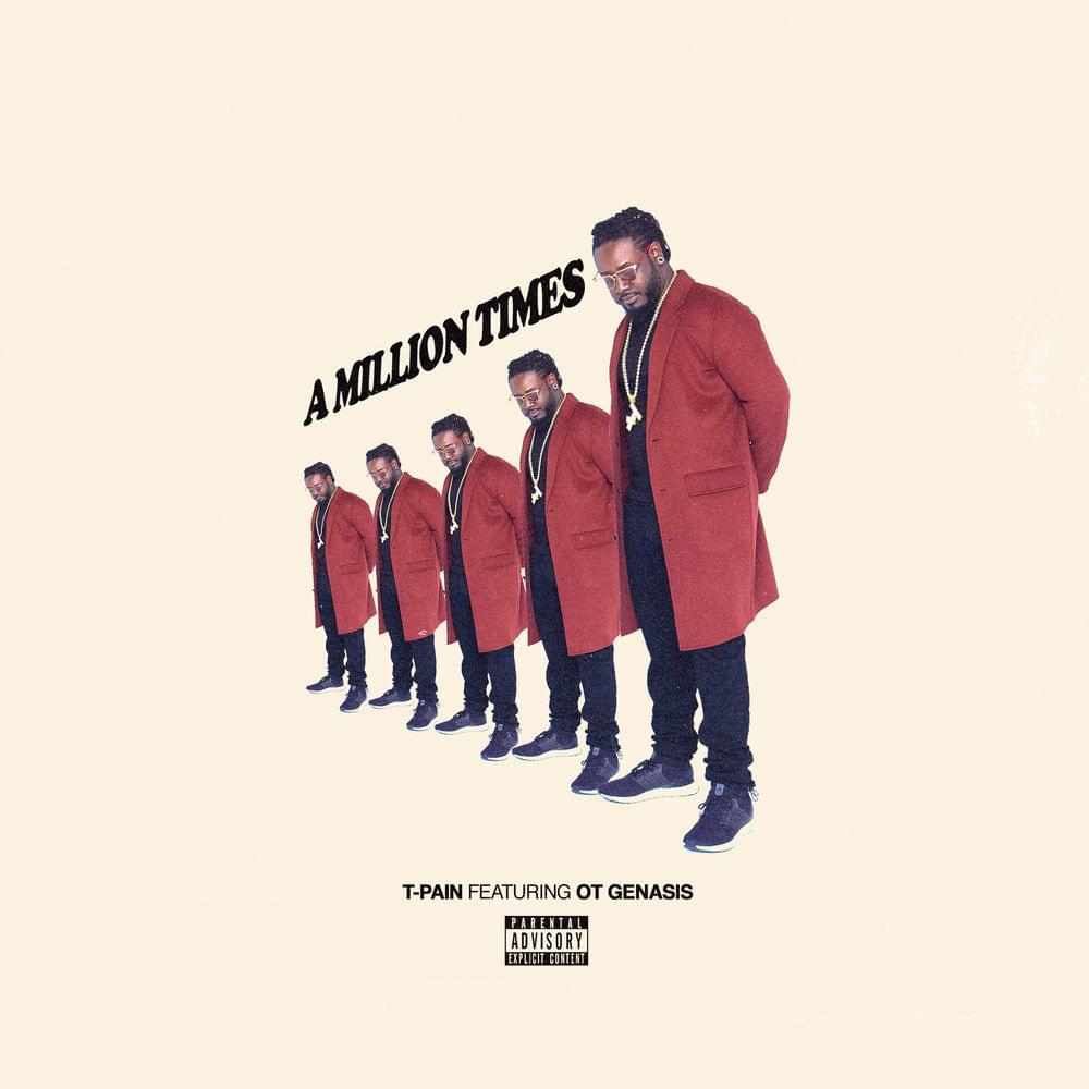 Album cover art for "A Million Times" by T-Pain & O.T. Genasis