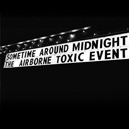 Sometime Around Midnight by The Airborne Toxic Event