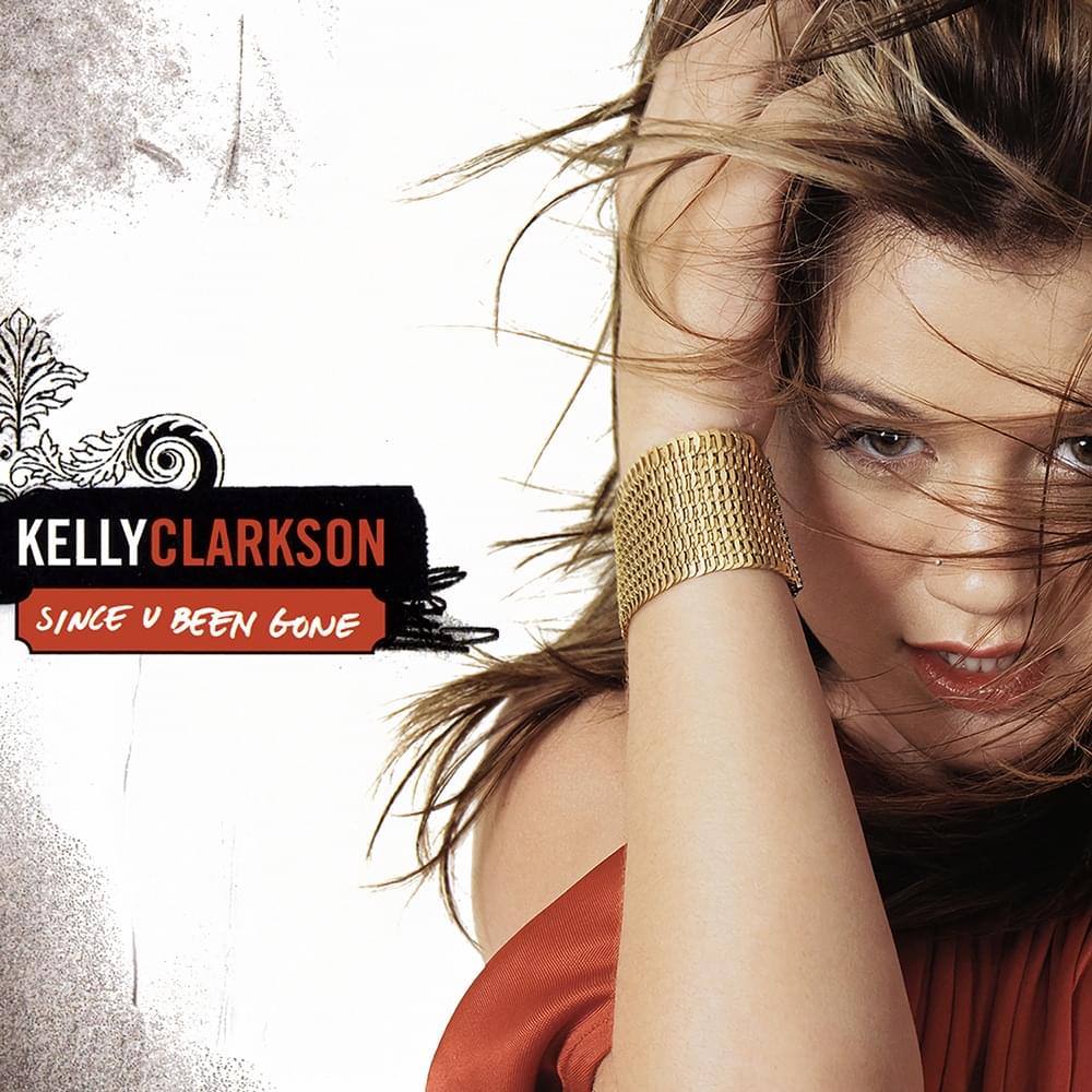 Since U Been Gone by Kelly Clarkson