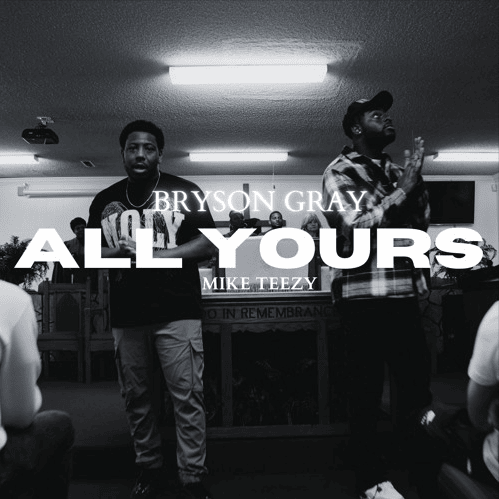 Album cover art for "ALL YOURS" by Bryson Gray & Mike Teezy