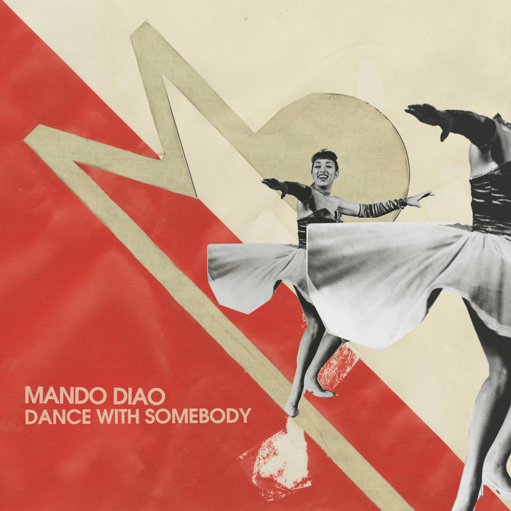Dance with Somebody by Mando Diao