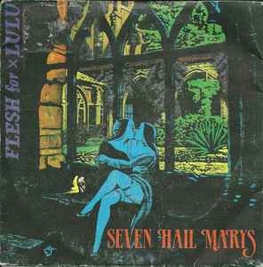 Album cover art for "Seven Hail Marys" by Flesh for Lulu
