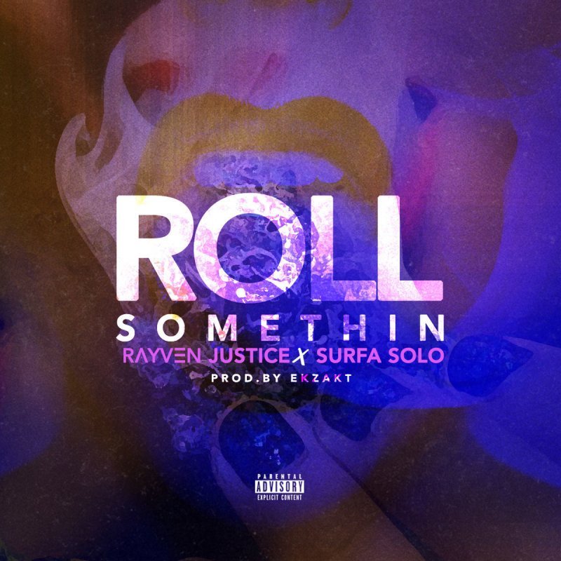 Album cover art for "Roll Somethin’" by Rayven Justice & Surfa Solo