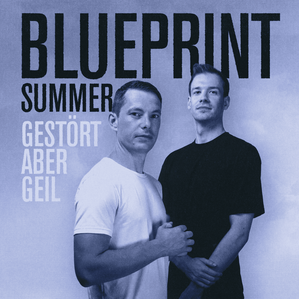 Album cover art for "Blueprint (Summer)" by Gestört aber GeiL
