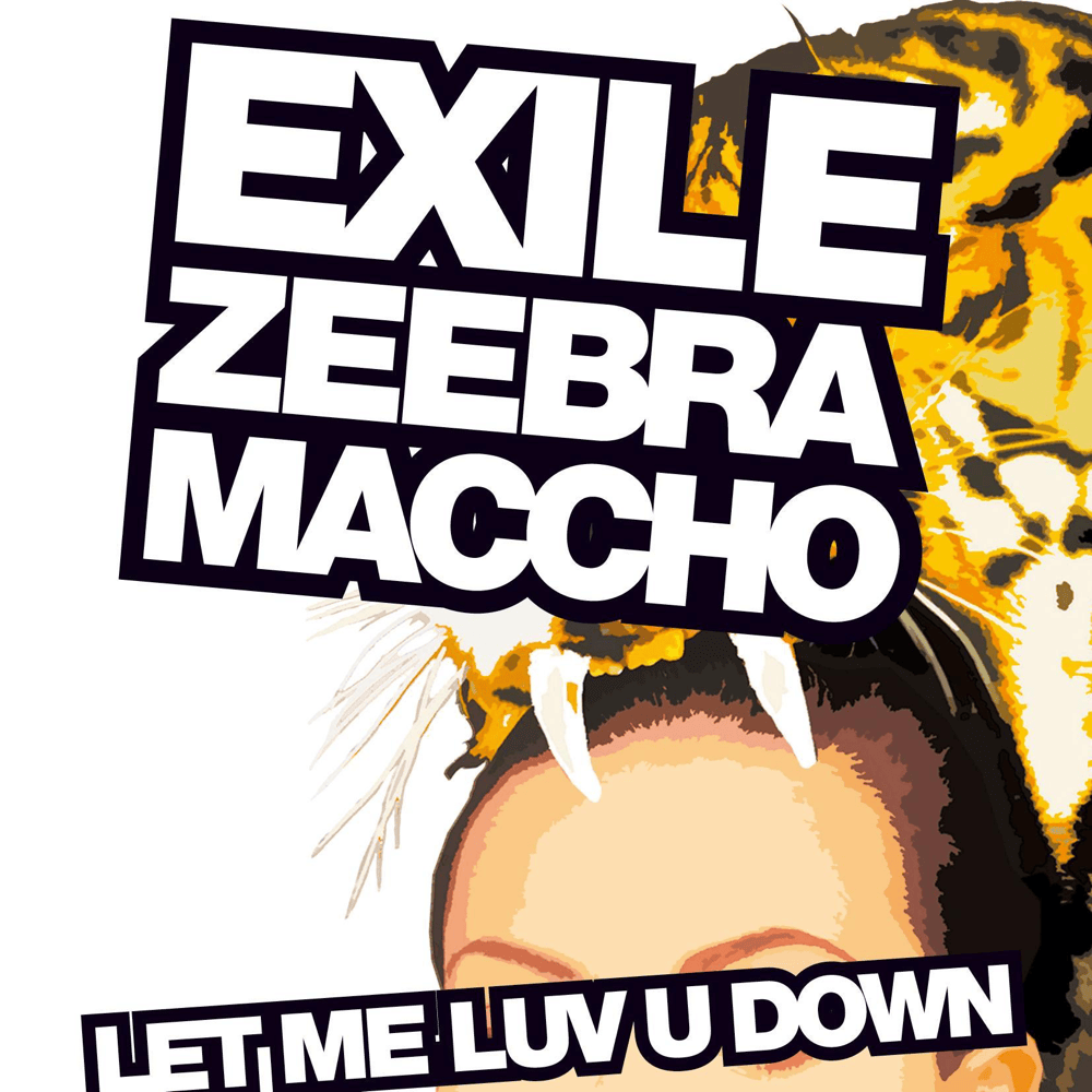 Album cover art for "LET ME LUV U DOWN" by EXILE (JPN) & MACCHO & Zeebra