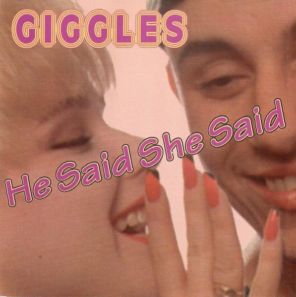 He Said She Said by Giggles