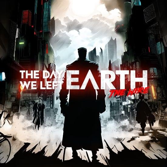 The Wire by The Day We Left Earth