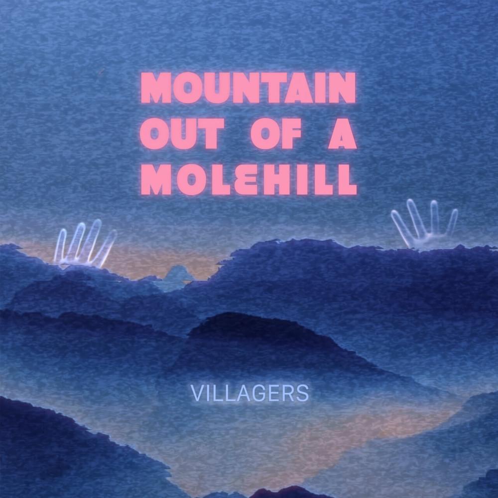 Album cover art for "Mountain out of a Molehill" by Villagers