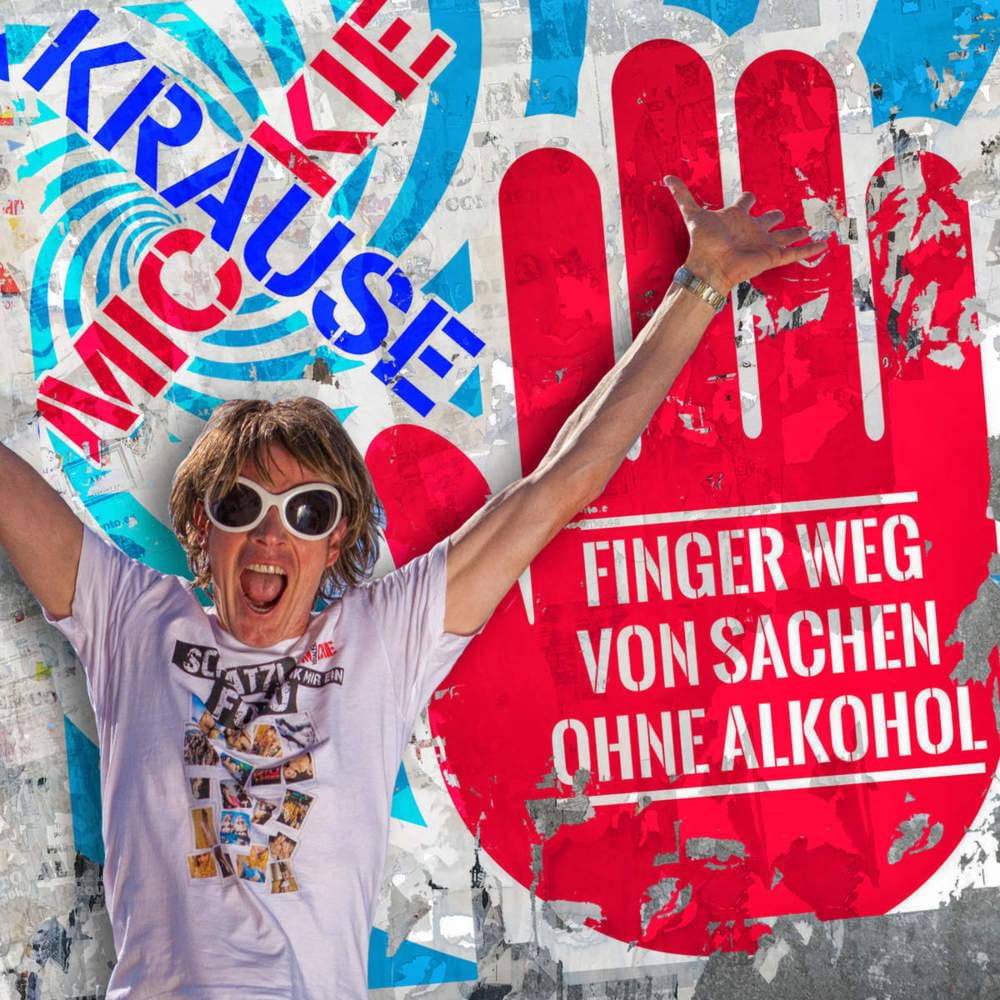 Finger weg von Sachen ohne Alkohol by Mickie Krause