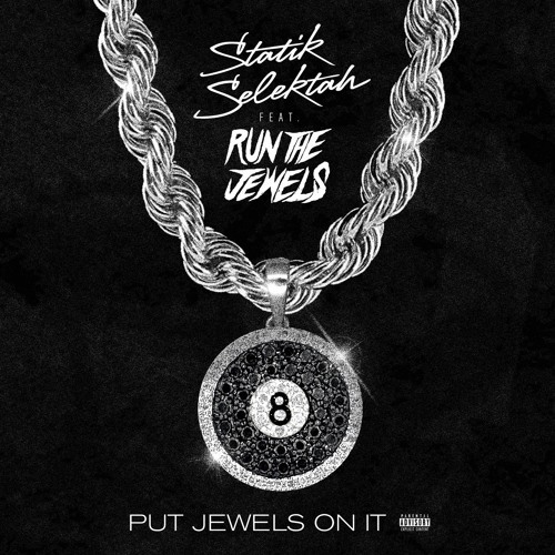Album cover art for "Put Jewels on It" by Statik Selektah & Run The Jewels