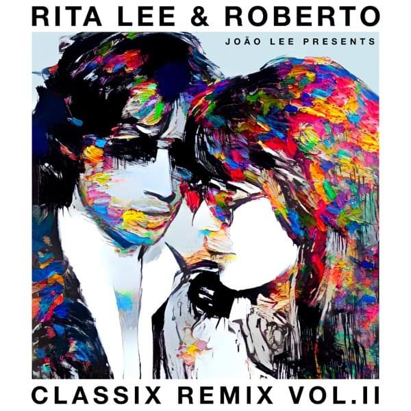 Cover image for Rita Lee & Roberto - Classix Remix Vol. II