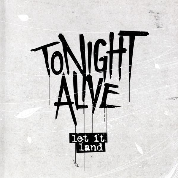 Album cover art for "Let It Land" by Tonight Alive
