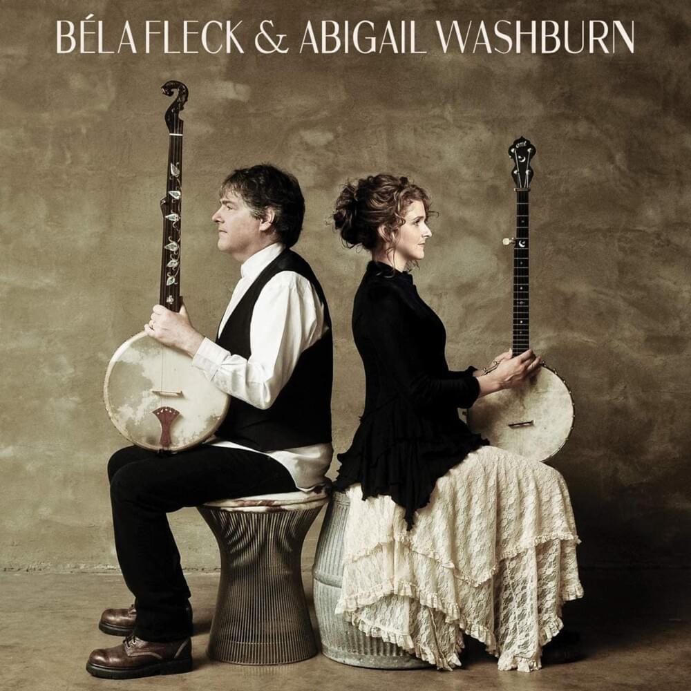 Album cover art for "What’cha Gonna Do" by Béla Fleck & Abigail Washburn