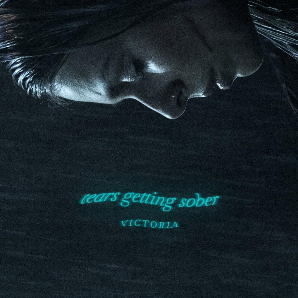 Tears Getting Sober by VICTORIA (BGR)