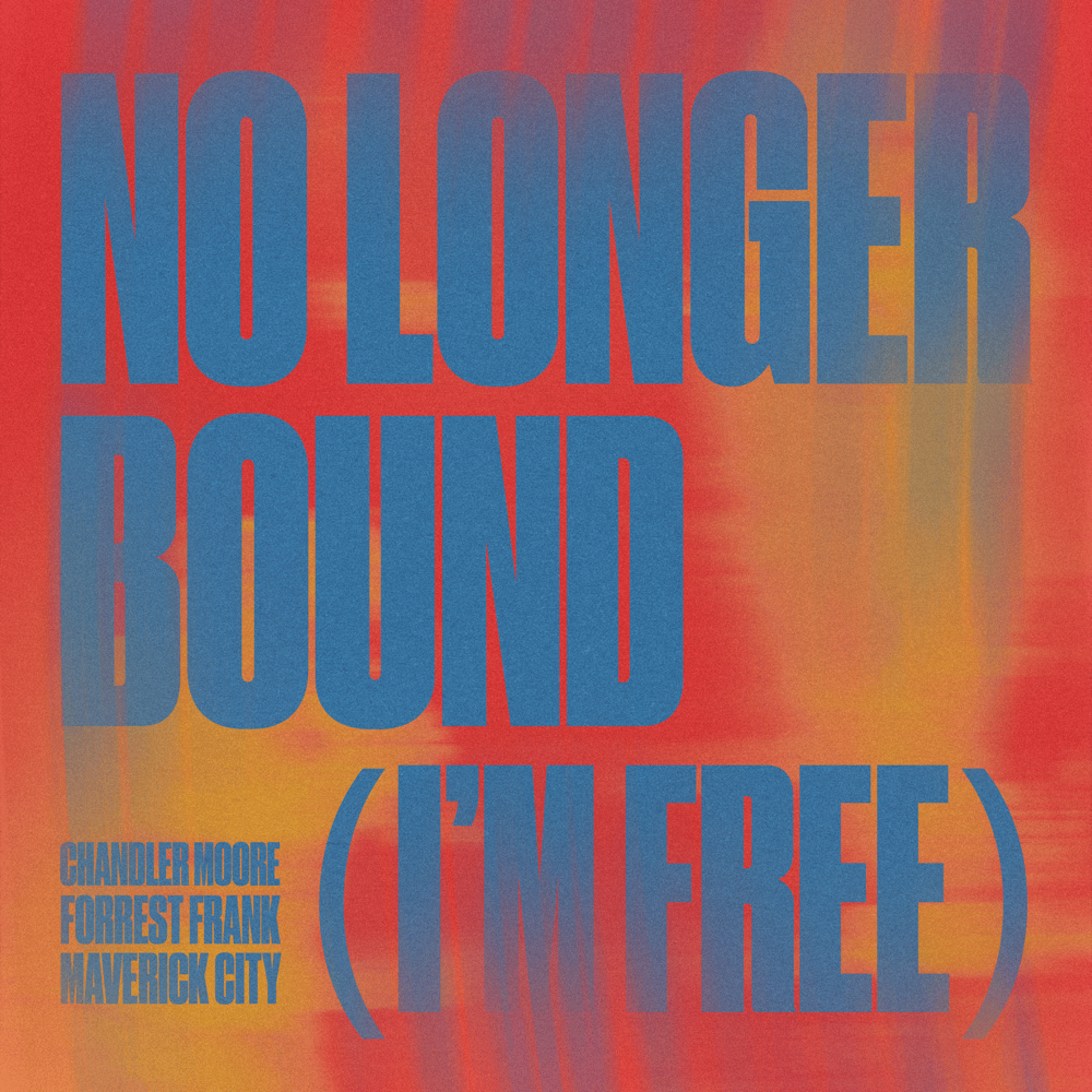 Album cover art for "No Longer Bound (I’m Free)" by Maverick City Music