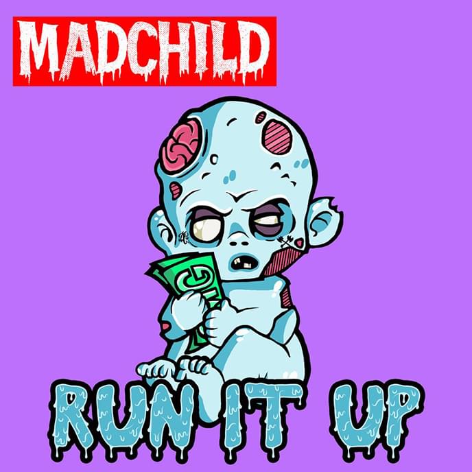 Album cover art for "Run It Up" by MadChild