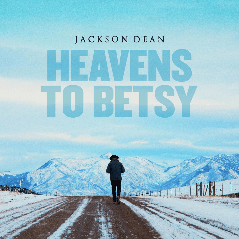 Heavens To Betsy by Jackson Dean