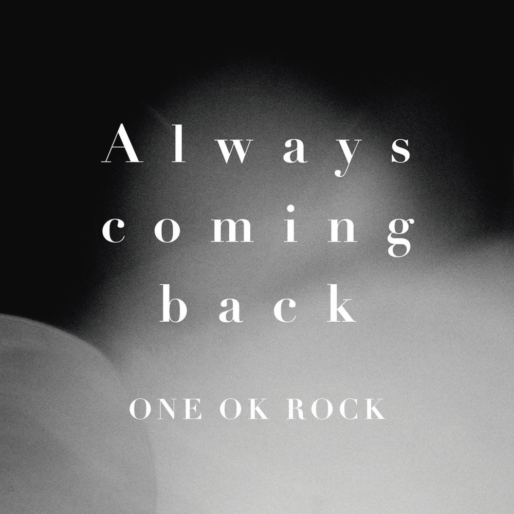 Album cover art for "Always Coming Back" by ONE OK ROCK