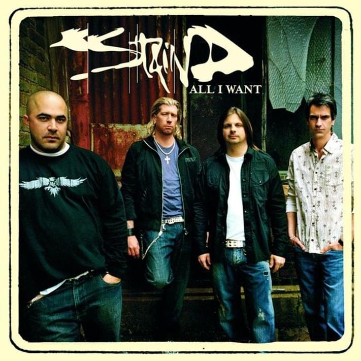 Album cover art for "All I Want" by Staind