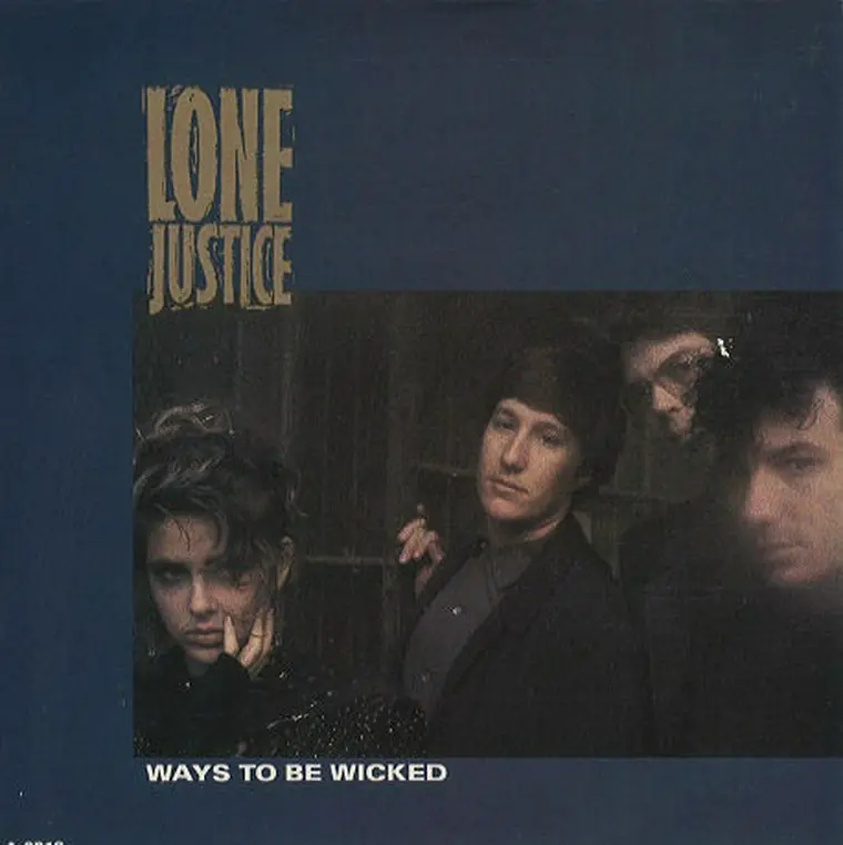 Album cover art for "Ways to Be Wicked" by Lone Justice