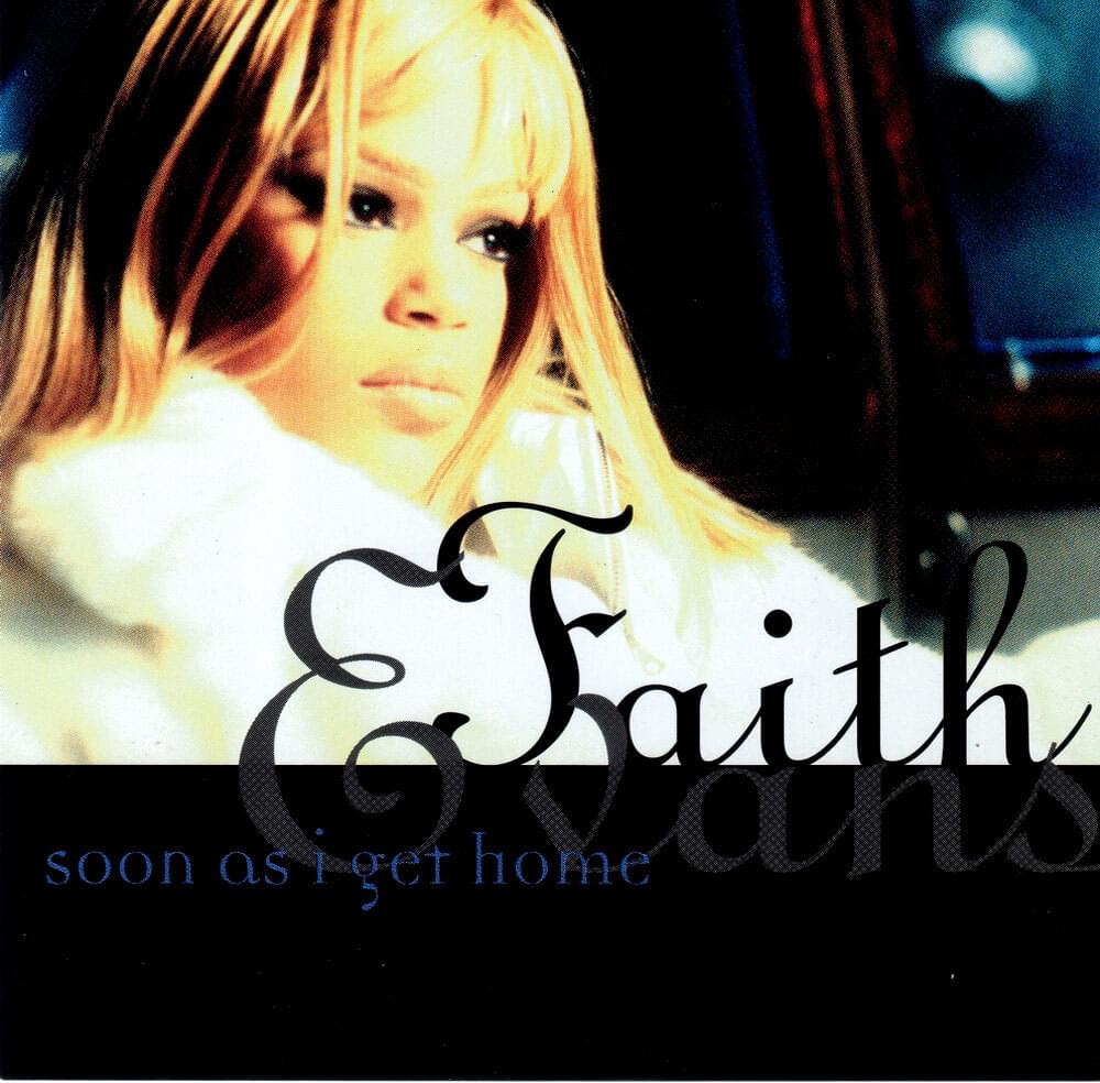 Soon As I Get Home by Faith Evans