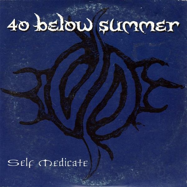 Album cover art for "Self Medicate" by 40 Below Summer