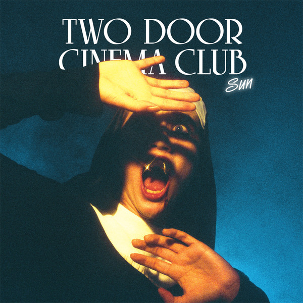 Album cover art for "Sun" by Two Door Cinema Club