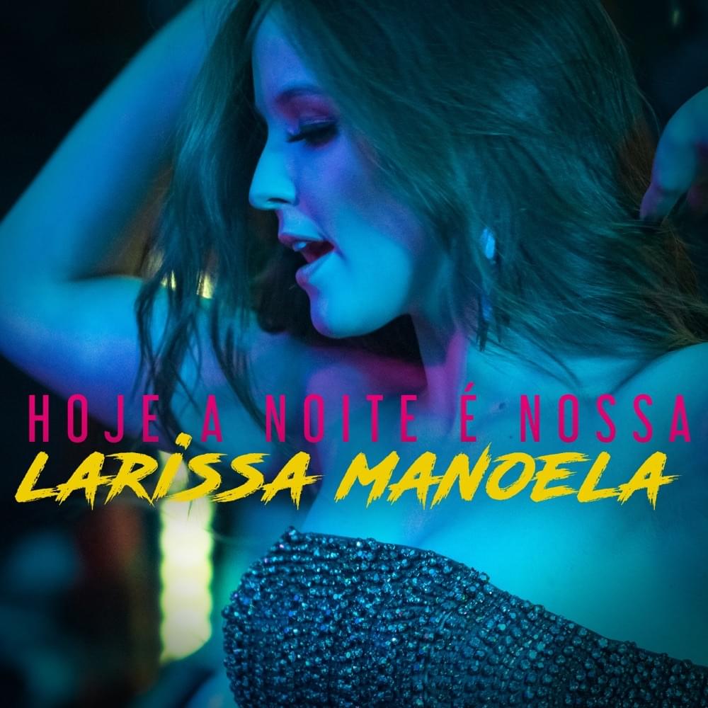 Album cover art for "Hoje a Noite É Nossa" by Larissa Manoela