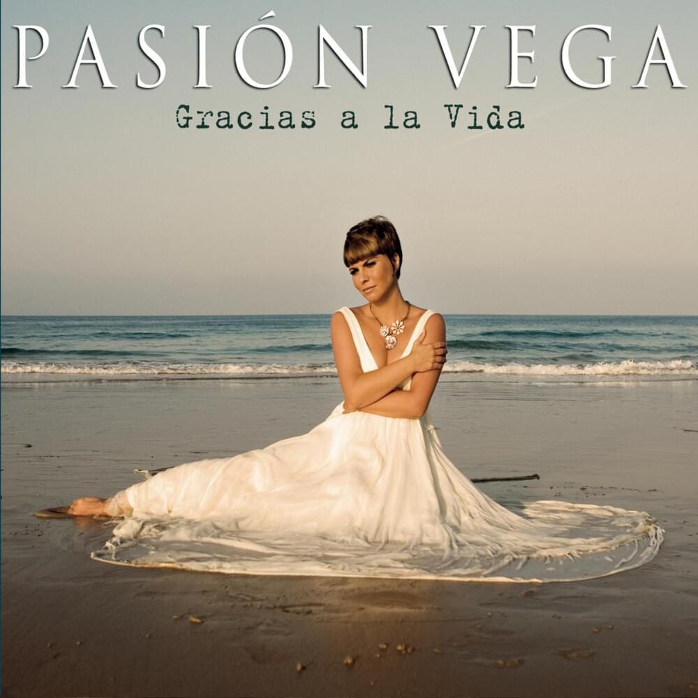 Gracias a la vida by Pasión Vega