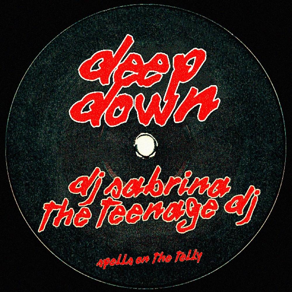 Album cover art for "Deep Down" by DJ Sabrina The Teenage DJ