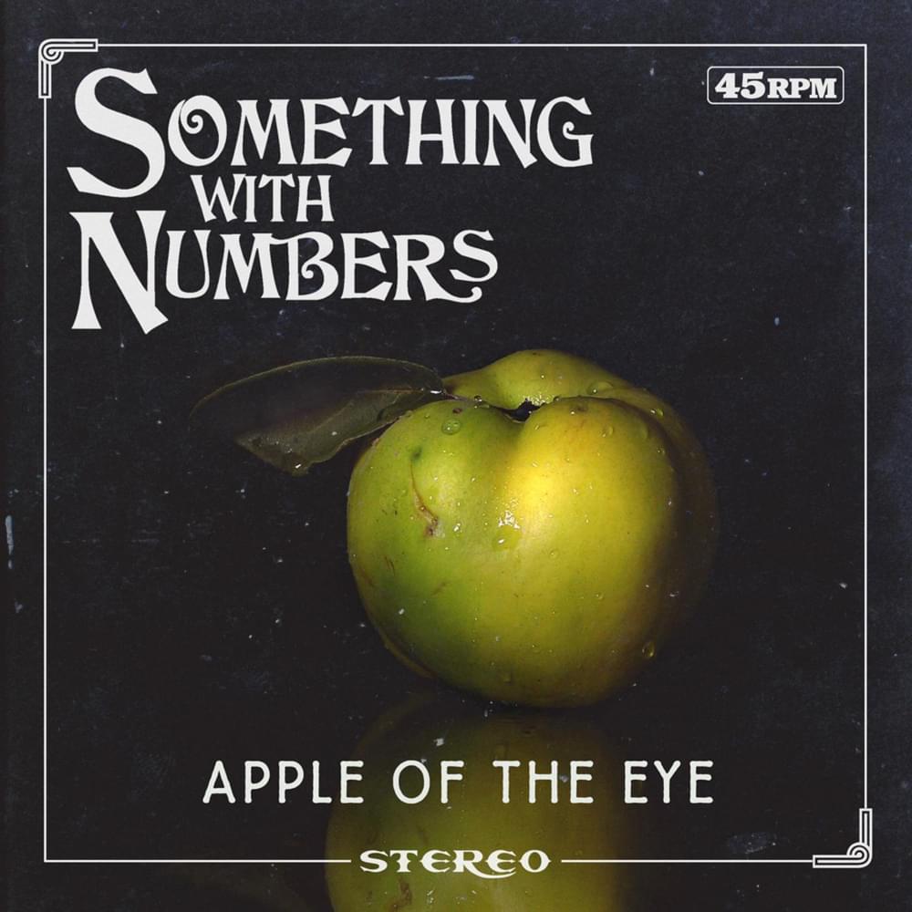 Album cover art for "Apple Of The Eye (Lay Me Down)" by Something With Numbers