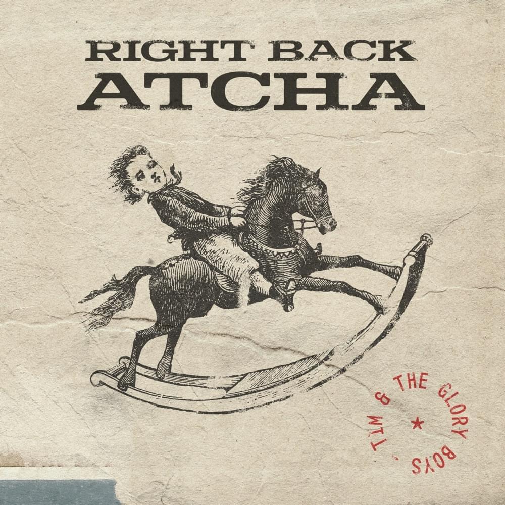 Right Back Atcha by Tim & The Glory Boys