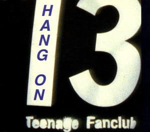 Album cover art for "Hang On" by Teenage Fanclub