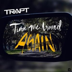 Album cover art for "Turn Me Around Again" by Trapt