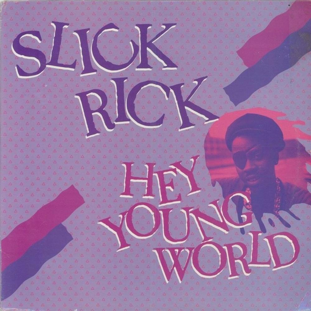 Hey Young World by Slick Rick