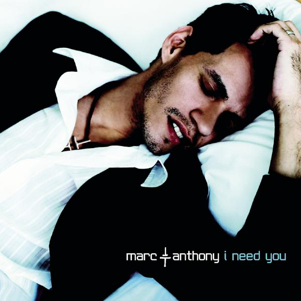 I Need You by Marc Anthony
