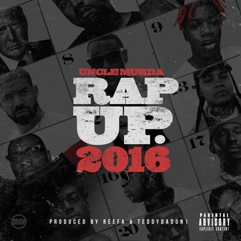 Rap Up 2016 by Uncle Murda
