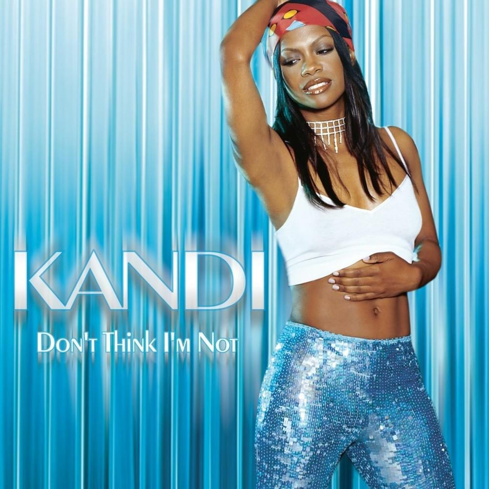 Album cover art for "Don’t Think I’m Not" by Kandi