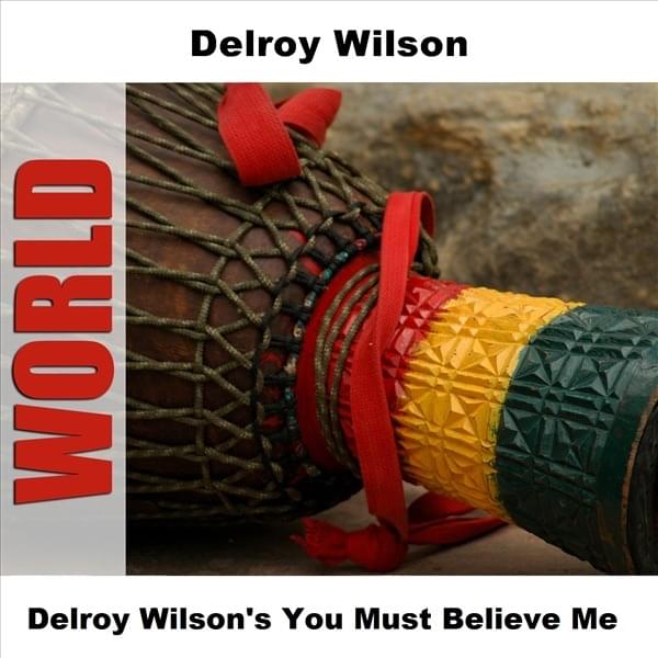 Cover image for Delroy Wilson’s You Must Believe Me