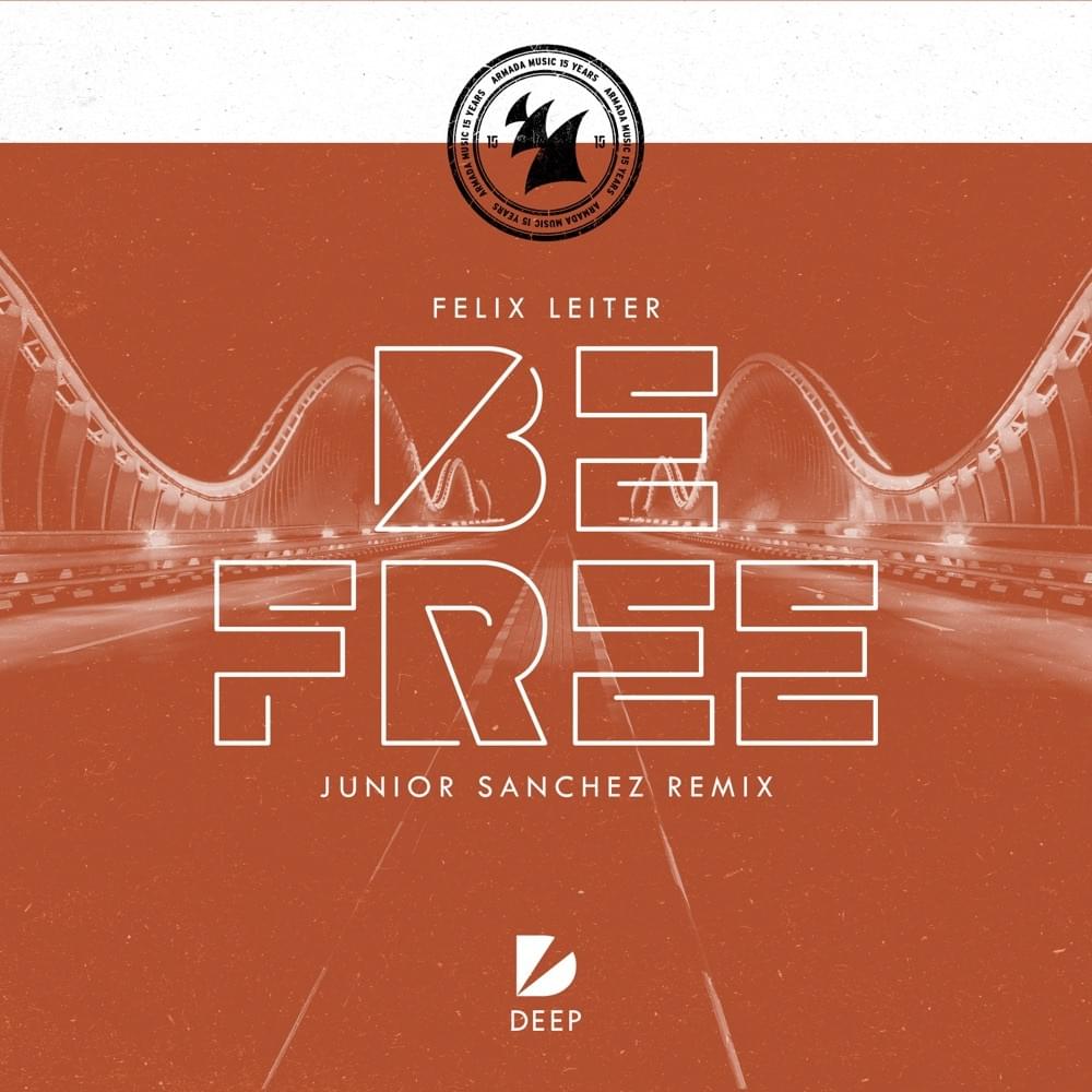 Album cover art for "Be Free (Junior Sanchez Remix)" by Felix Leiter