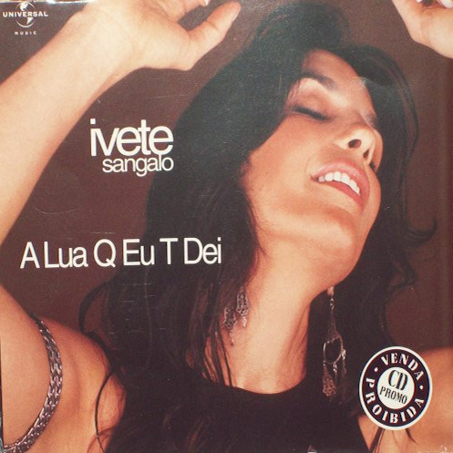 Album cover art for "A Lua Q Eu T Dei" by Ivete Sangalo