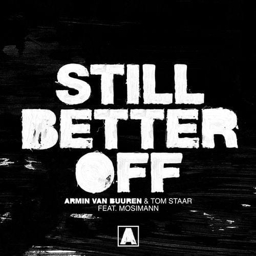 Album cover art for "Still Better Off" by Armin van Buuren & Mosimann