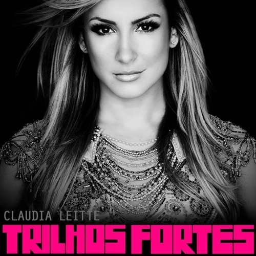 Album cover art for "Trilhos Fortes" by Claudia Leitte