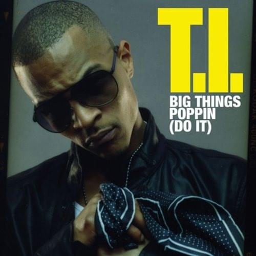 Album cover art for "Big Shit Poppin’ (Do It)" by T.I.