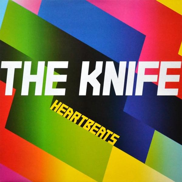 Heartbeats by The Knife