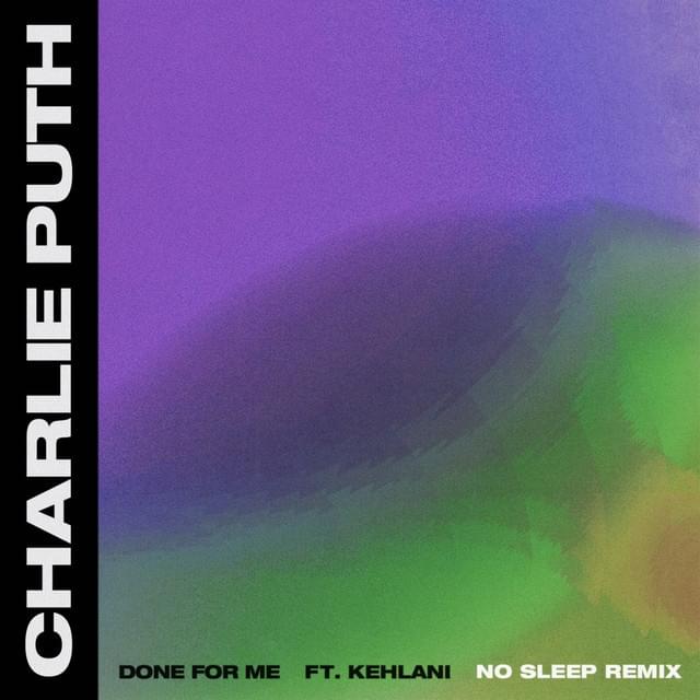 Album cover art for "Done for Me (No Sleep Remix)" by Charlie Puth & Kehlani